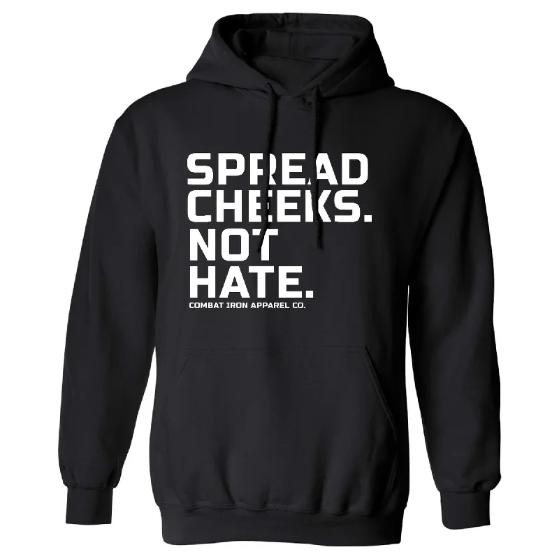 Spread Cheeks. Not Hate. Hoodie