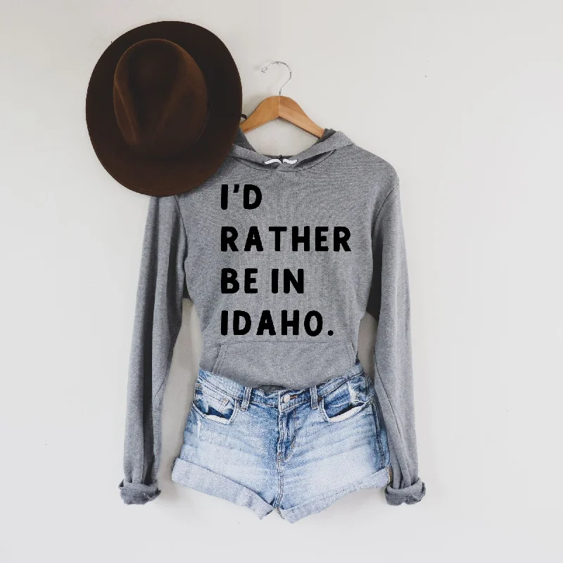 I'd Rather Be In Idaho Bella Canvas Sweatshirt or Hoodie *Unisex Fit*